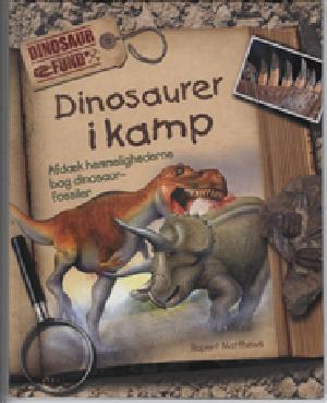 Dinosaurer i kamp : afdæk hemmelighederne bag dinosaur-fossiler