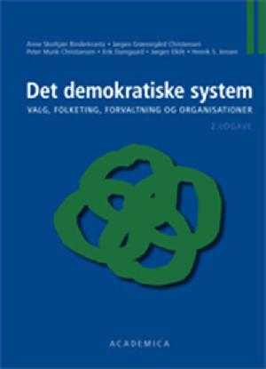 Det demokratiske system : valg, Folketinget, forvaltning og organisationer