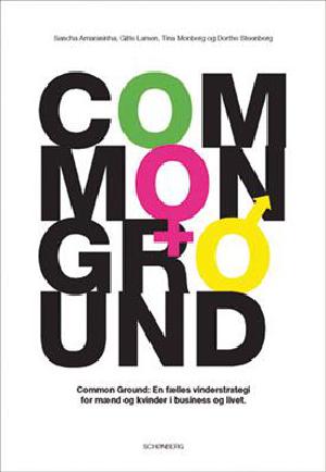 Common ground : common ground - en fælles vinderstrategi for mænd og kvinder i business og livet