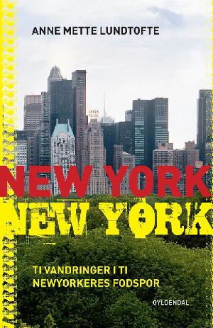 New York, New York : ti vandringer i newyorkernes fodspor