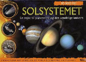 3D bog om solsystemet : en rejse til planeterne og det uendelige univers