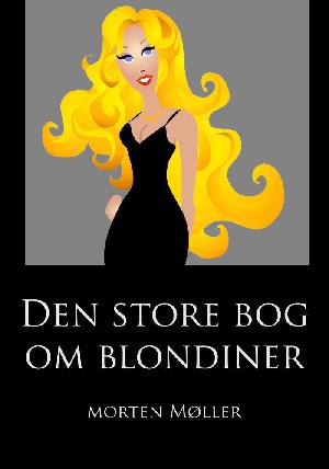Den store bog om blondiner : de sjove, de grove og de virkelig morsomme