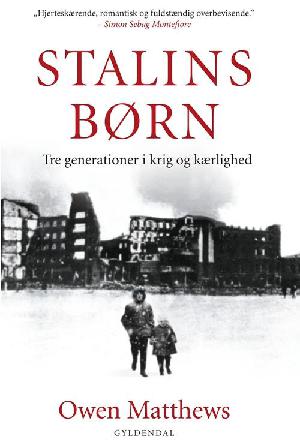 Stalins børn : tre generationer i krig og kærlighed