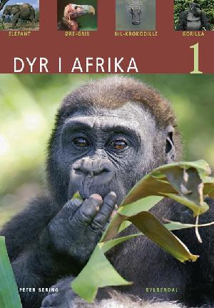 Dyr i Afrika. Bind 1 : Elefant, øregrib, nilkrokodille, gorilla