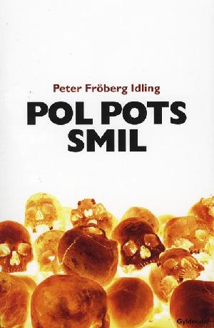 Pol Pots smil : om en svensk rejse gennem de røde khmerers Cambodja