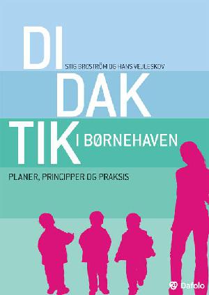 Didaktik i børnehaven : planer, principper og praksis