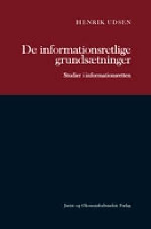 De informationsretlige grundsætninger : studier i informationsretten