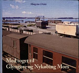 Med toget til Glyngøre og Nykøbing Mors