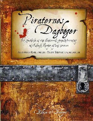 Piraternes dagbøger : den spændende og rigt illustrerede øjenvidneberetning om Kaptajn Morgan og hans sørøvere
