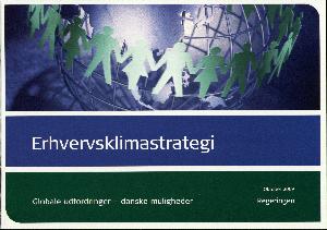Erhvervsklimastrategi : globale udfordringer - danske muligheder