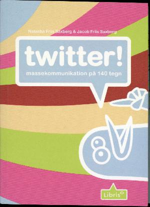 Twitter! : massekommunikation på 140 tegn