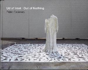 Ud af intet : Peter Callesen
