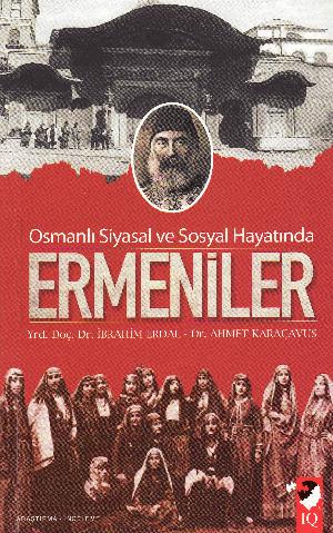 Ermeniler : Osmanlı siyasal ve sosyal hayatında