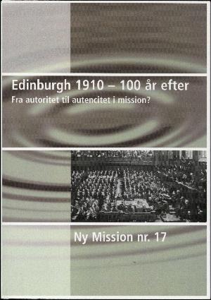 Edinburgh 1910 - 100 år efter : fra autoritet til autencitet i mission?