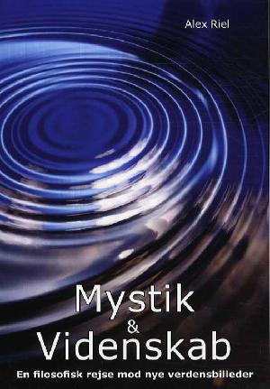 Mystik og videnskab : en filosofisk rejse mod nye verdensbilleder