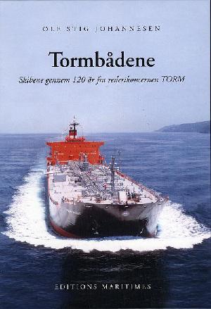 Tormbådene : skibene gennem 120 år fra rederikoncernen Torm