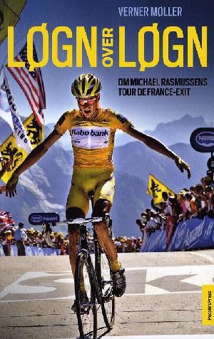 Løgn over løgn : om Michael Rasmussens Tour de France-exit