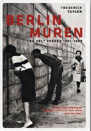 Berlinmuren : en delt verden, 1961-1989