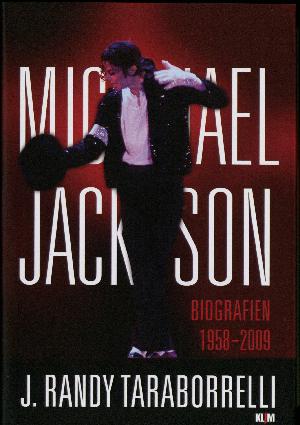 Michael Jackson : biografien 1958-2009