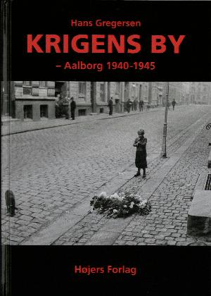 Krigens by : Aalborg 1940-1945