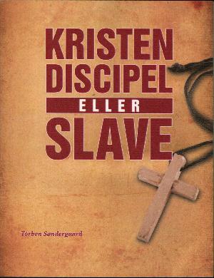 Kristen, discipel eller slave?
