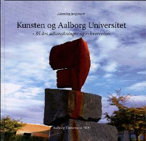 Kunsten og Aalborg Universitet : 35 års udsmykninger og erhvervelser