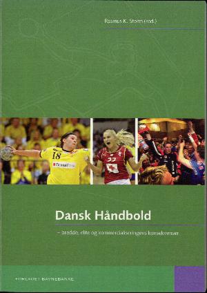 Dansk håndbold : bredde, elite og kommercialiseringens konsekvenser
