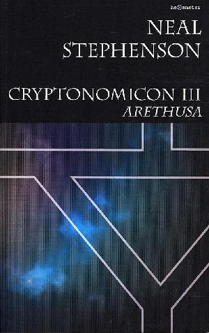 Cryptonomicon. Bind 3 : Arethusa