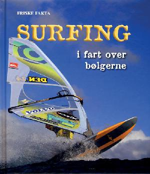 Surfing : i fart over bølgerne