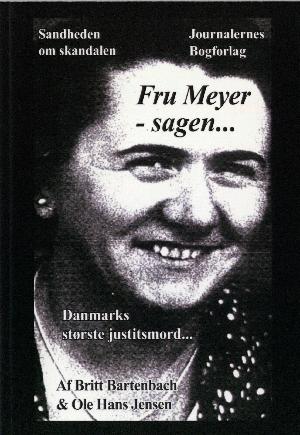 Fru Meyer sagen - Danmarks største justistmord