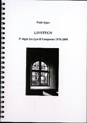 Livstegn : 37 digte fra Lyø til Langenæs 1978-2009
