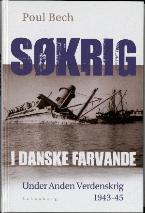 Søkrig i danske farvande under anden verdenskrig. 2. del : Rapporter og beretninger fra årene 1943 til 1945