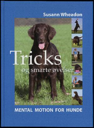 Tricks og smarte øvelser : mental motion for hunde