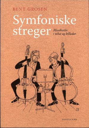 Symfoniske streger : musikerliv i tekst og billeder