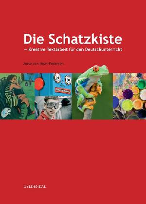 Die Schatzkiste : Kreative Textarbeit für den Deutschunterricht
