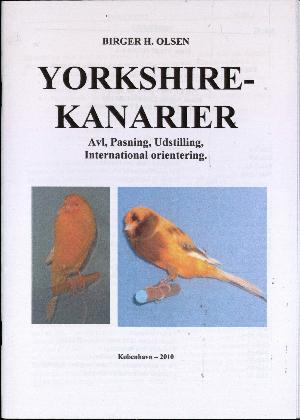 Yorkshirekanarier : avl, pasning, udstilling, international orientering