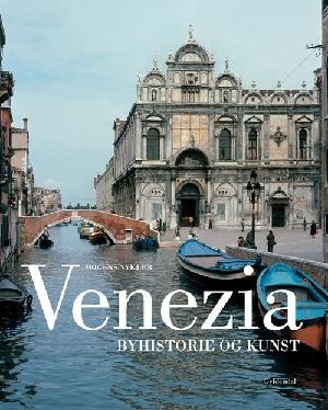 Venezia : byhistorie og kunst