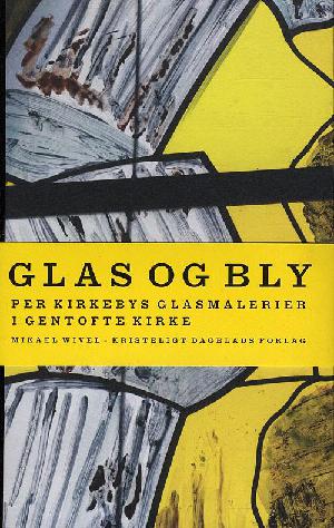 Glas og bly : Per Kirkebys glasmalerier i Gentofte Kirke