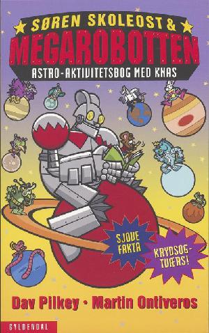 Søren Skoleost & Megarototten - astro-aktivitetsbog med knas
