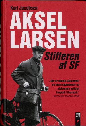 Aksel Larsen : stifteren af SF