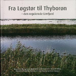 Fra Løgstør til Thyborøn : den regulerede Limfjord