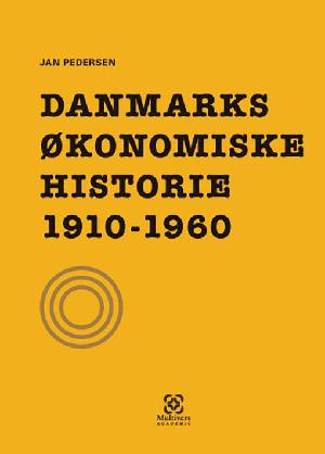 Danmarks økonomiske historie. 1910-1960