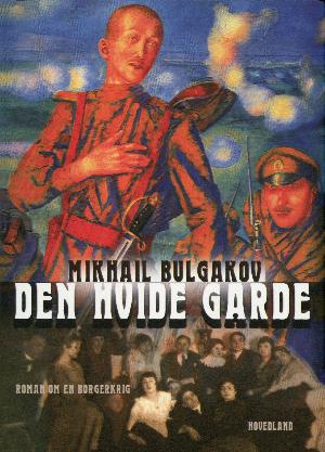 Den hvide garde : roman om en borgerkrig