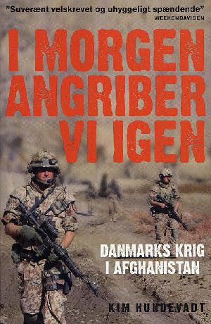 I morgen angriber vi igen : Danmarks krig i Afghanistan