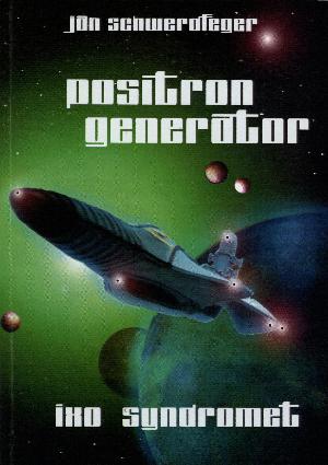 Positron generator. Bind 3 : Ixo-syndromet