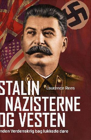 Stalin, nazisterne og Vesten : Anden Verdenskrig bag lukkede døre