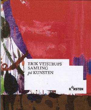 Erik Veistrups samling på Kunsten