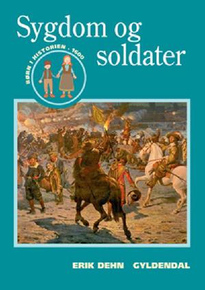 Sygdom og soldater : børn i 1600-tallet