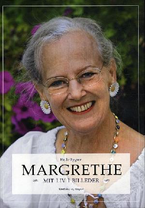 Margrethe - mit liv i billeder