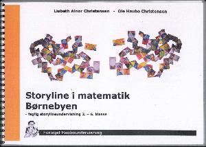 Storyline i matematik : børnebyen : faglig storylineundervisning 2.-6. klasse